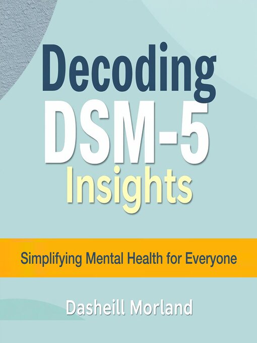 Title details for Decoding DSM-5 Insights by Dashiell Morland - Available